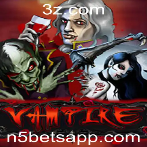 Descubra o Fascinante Jogo Vampire e as Emoções de N5Bet